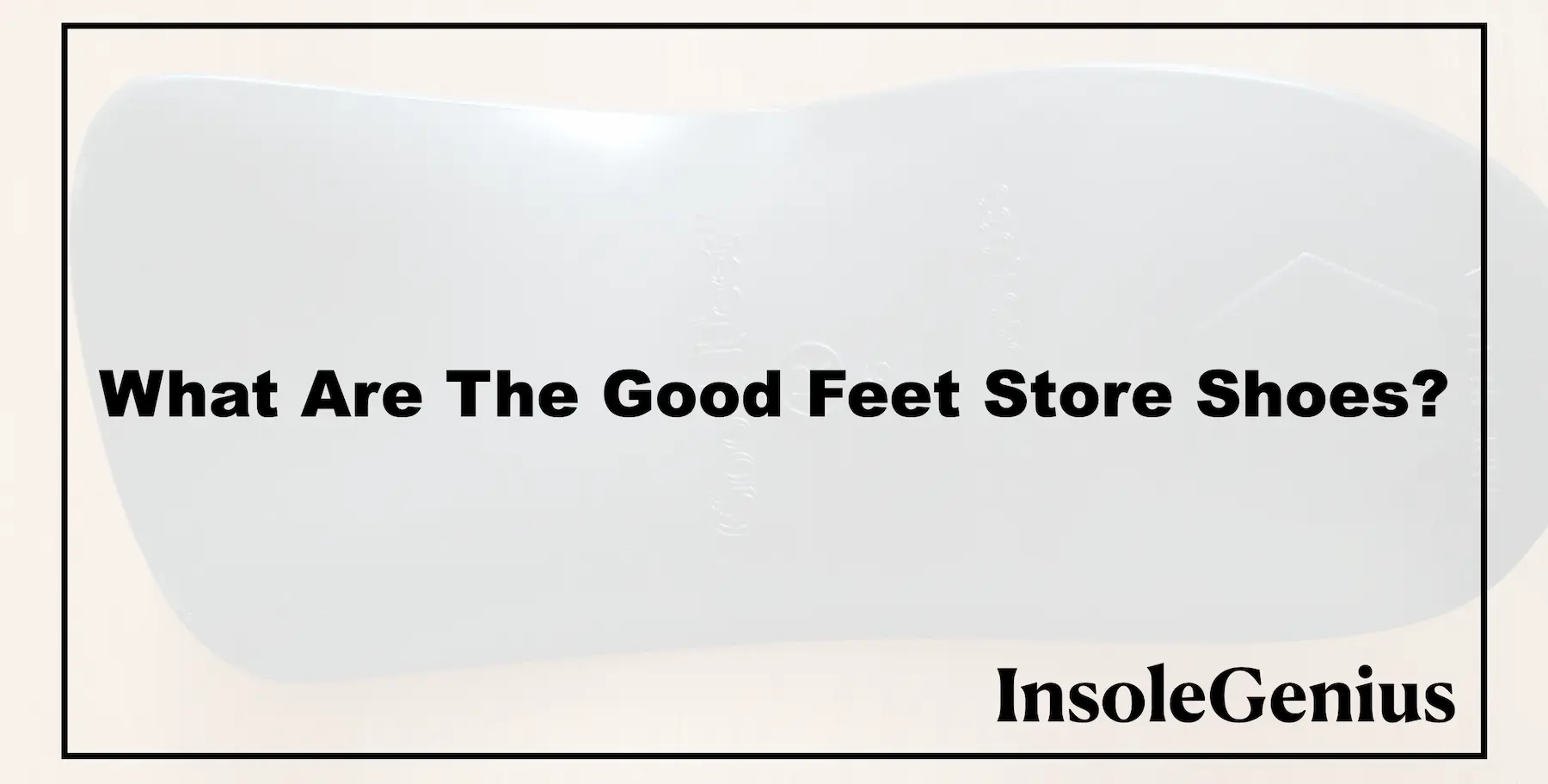 what are the good feet store shoes