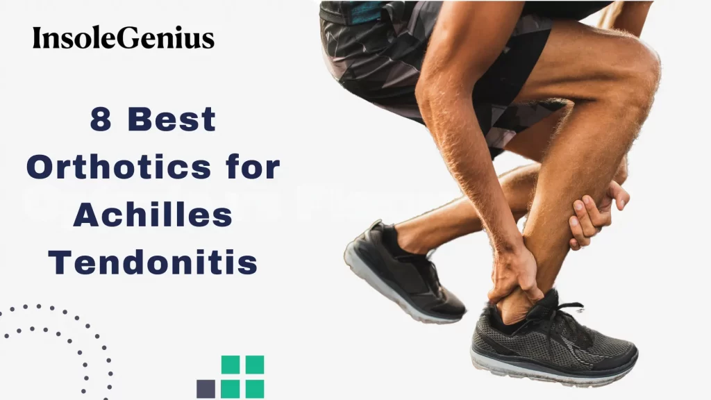 best orthotics for achilles tendonitis relief